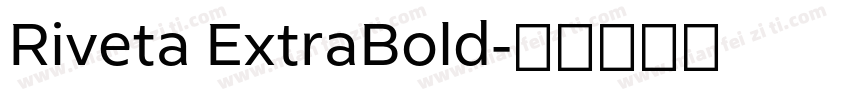 Riveta ExtraBold字体转换